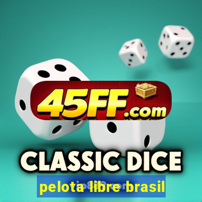 pelota libre brasil